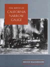 The Birth of California Narrow Gauge