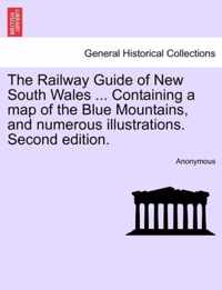 The Railway Guide of New South Wales ... Containing a Map of the Blue Mountains, and Numerous Illustrations. Second Edition.