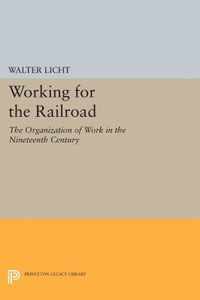 Working for the Railroad - The Organization of Work in the Nineteenth Century