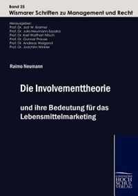 Die Involvementtheorie und ihre Bedeutung fur das Lebensmittelmarketing