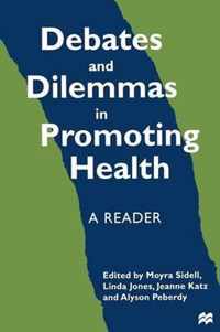 Debates and Dilemmas in Promoting Health