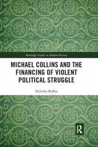 Michael Collins and the Financing of Violent Political Struggle