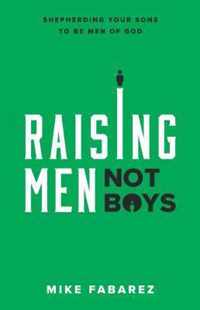 Raising Men, Not Boys