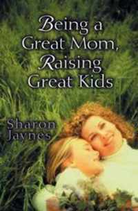 Being a Great Mom, Raising Great Kids