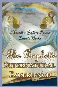 The Prophetic Supernatural Experience