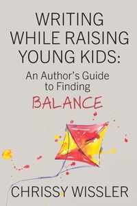 Writing While Raising Young Kids