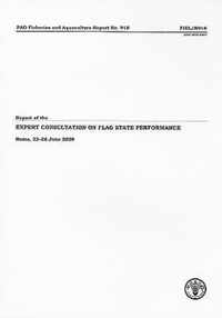 Report of the Expert Consultation on Flag State Performance, Rome, 23-26 June 2009 (FAO Fisheries and Aquaculture Report)