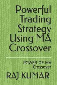 Powerful Trading Strategy Using MA Crossover