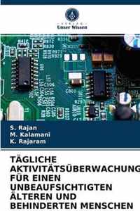 Tagliche Aktivitatsuberwachung Fur Einen Unbeaufsichtigten AElteren Und Behinderten Menschen