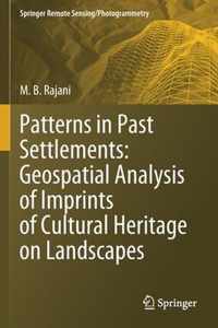 Patterns in Past Settlements Geospatial Analysis of Imprints of Cultural Herita