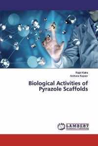 Biological Activities of Pyrazole Scaffolds