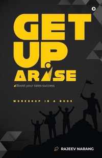 Get up Arise