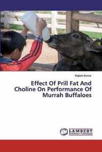 Effect Of Prill Fat And Choline On Performance Of Murrah Buffaloes