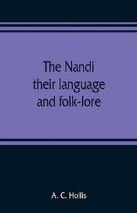 The Nandi, their language and folk-lore