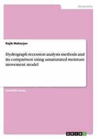 Hydrograph recession analysis methods and its comparison using unsaturated moisture movement model