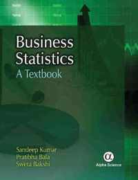 Business Statistics: A Textbook