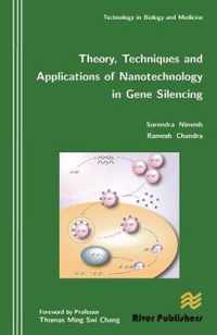 Theory, Techniques and Applications of Nanotechnology in Gene Silencing