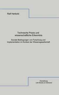 Technische Praxis und wissenschaftliche Erkenntnis