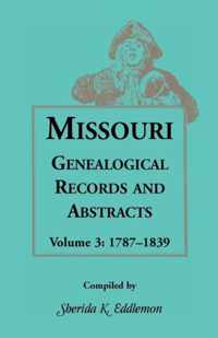 Missouri Genealogical Records and Abstracts, Volume 3