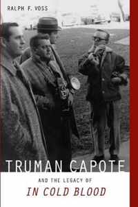 Truman Capote and the Legacy of   In Cold Blood