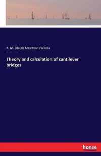 Theory and calculation of cantilever bridges