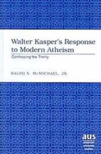 Walter Kasper's Response to Modern Atheism