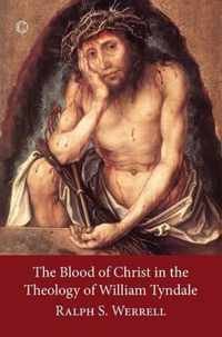 The Blood of Christ in the Theology of William Tyndale