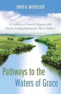 Pathways to the Waters of Grace