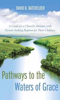 Pathways to the Waters of Grace