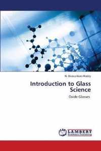 Introduction to Glass Science