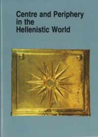 Centre and Periphery in the Hellenistic World