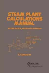 Steam Plant Calculations Manual, Revised and Expanded