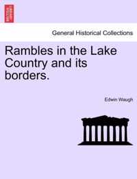 Rambles in the Lake Country and Its Borders.