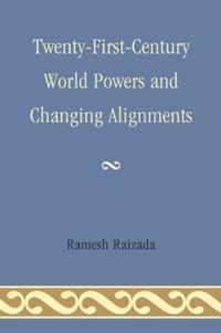 Twenty-First-Century World Powers and Changing Alignments