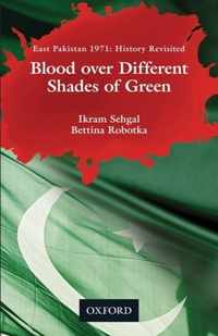 Blood over Different Shades of Green: East Pakistan 1971