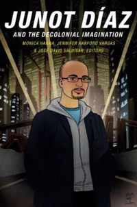 Junot Diaz and the Decolonial Imagination