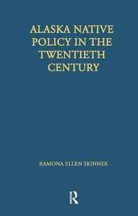 Alaska Native Policy in the Twentieth Century