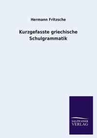 Kurzgefasste griechische Schulgrammatik