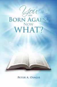 You Are Born Again, Now What?