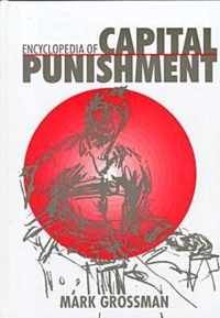 Encyclopedia of Capital Punishment