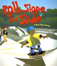 Roll, Slope, and Slide