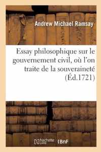 Essay Philosophique Sur Le Gouvernement Civil, Ou l'On Traite de la Souverainete