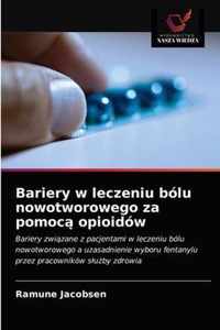 Bariery w leczeniu bolu nowotworowego za pomoc opioidow