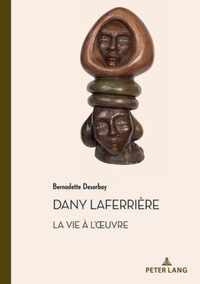 Dany Laferriere. La Vie A l'Oeuvre