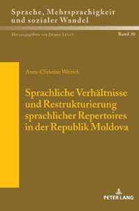 Sprachliche Verhaeltnisse Und Restrukturierung Sprachlicher Repertoires in Der Republik Moldova