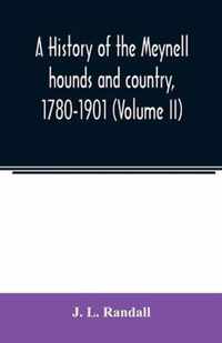 A history of the Meynell hounds and country, 1780-1901 (Volume II)