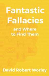 Fantastic Fallacies