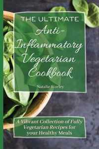 The Ultimate Anti-Inflammatory Vegetarian Cookbook