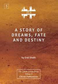 A Story of Dreams, Fate and Destiny [Zurich Lecture Series Edition]