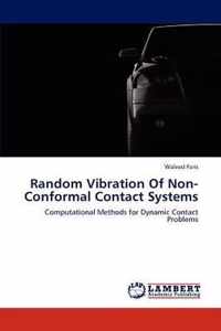 Random Vibration Of Non-Conformal Contact Systems